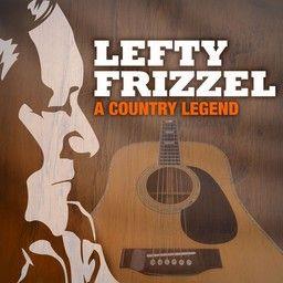 Lefty Frizzell - A Heart On The Highway