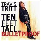 Travis Tritt - Ten Feet Tall & Bulletproof - New Versio