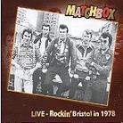 Matchbox - Live - Rockin'in Bristol
