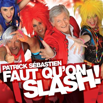 Patrick Sebastien - Faut Qu'on Slash