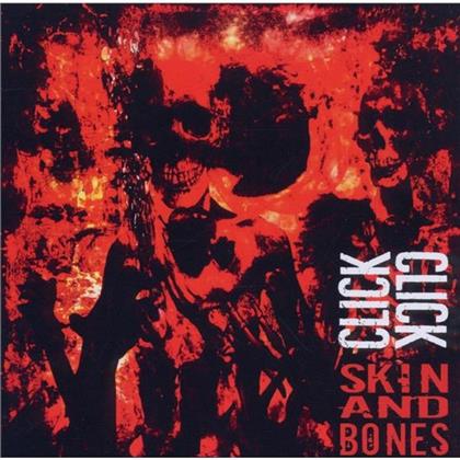 Click Click - Skin & Bones