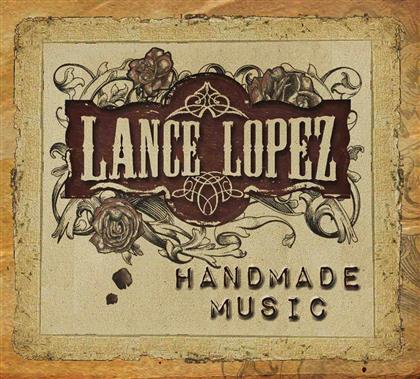 Lance Lopez - Handmade Music (Digipack)