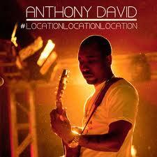 Anthony David - Location, Location