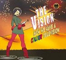 Vision - Now We Have A Colour