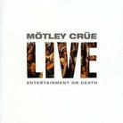 Mötley Crüe - Live - Entertainment Or Death (2 CDs)