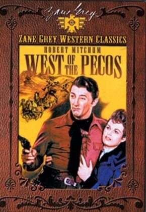 West of the pecos (1945) (Zane Grey Collection)
