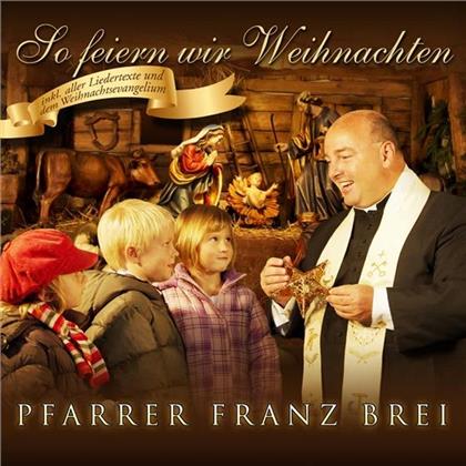 Franz Brei Pfarrer - So Feiern Wir Weihnachten