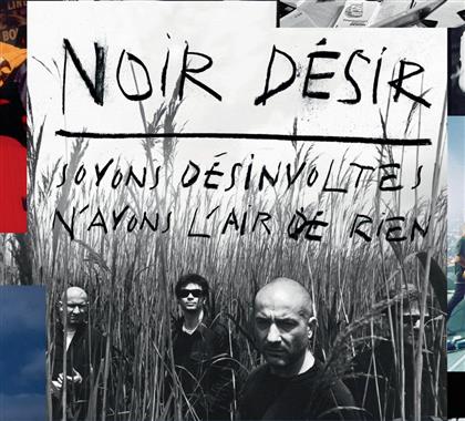Noir Desir - Soyons Desinvoltes N'ayons - Anthologie (2 CDs + DVD)