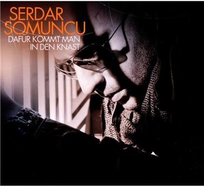 Serdar Somuncu - Dafür Kommt Man In Den Knast
