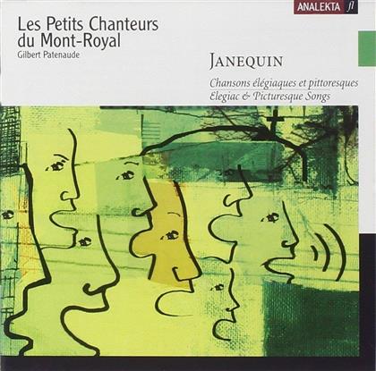 Petits Chanteurs Du Mont Royal & Clement Janequin - Chansons Elegiaques Et Pittoresques