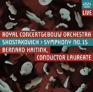 Haitink Bernard / Royal Concertgebouw O. & Dimitri Schostakowitsch (1906-1975) - Sinfonie Nr15 (Hybrid SACD)