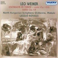 Kovacs Laszlo / North Hungarian So & Leo Weiner - Csongor Es Tuende Opus 10B / Suite Op.18