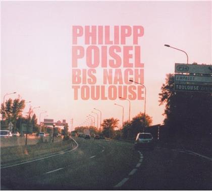 Philipp Poisel - Bis Nach Toulouse (2 CD)