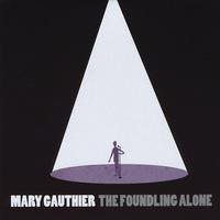 Mary Gauthier - Foundling Alone