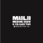 Madlib - Medicine Show 13 - Black Tape
