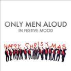 Only Men Aloud - In Festive Mood