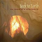 Back To Earth - Dawn Of A New World