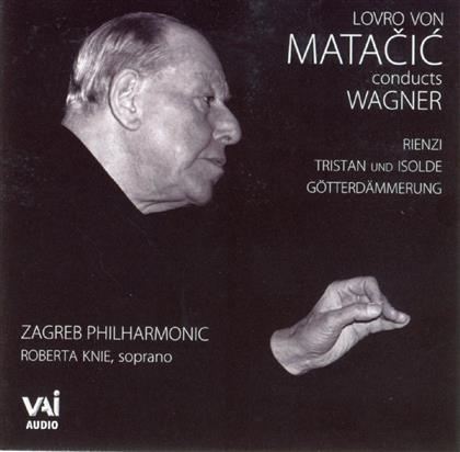 Matatic Lovro Von / Knie Roberta /Zagreb & Richard Wagner (1813-1883) - Rienzi / Tristan / Goetterdaemmerung