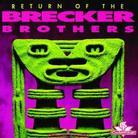 The Brecker Brothers - Return Of (Japan Edition, Limited Edition)