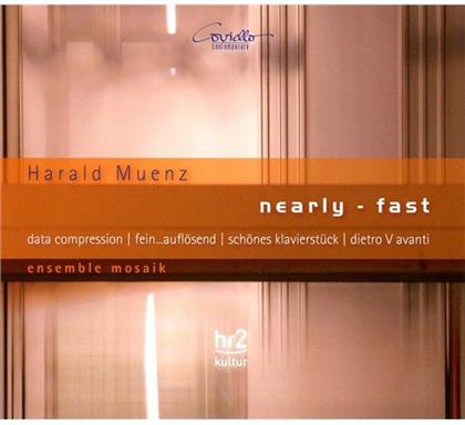 Mosaik Ensemble & Harald Muenz - Nearly - Fast