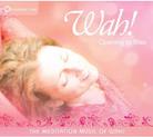 Wah - Opening To Bliss