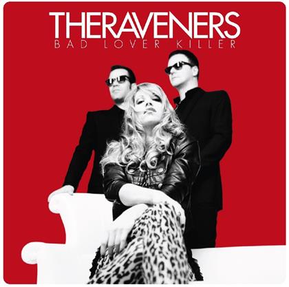 The Raveners - Bad Lover Killer