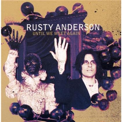 Rusty Anderson - Until We Meet Again