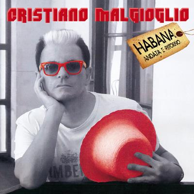 Cristiano Malgioglio - Habana Andata E Ritorno