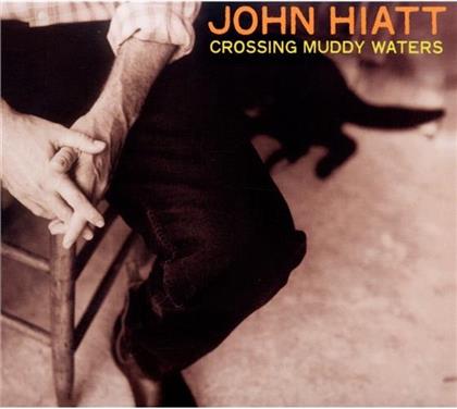 John Hiatt - Crossing Muddy Waters (New Version)
