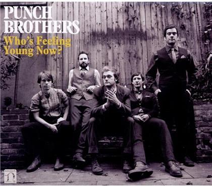 Punch Brothers - Who's Feeling Young Now