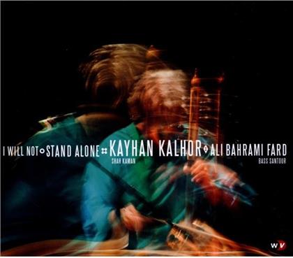 Kayhan Kalhor - I Will Not Stand Alone