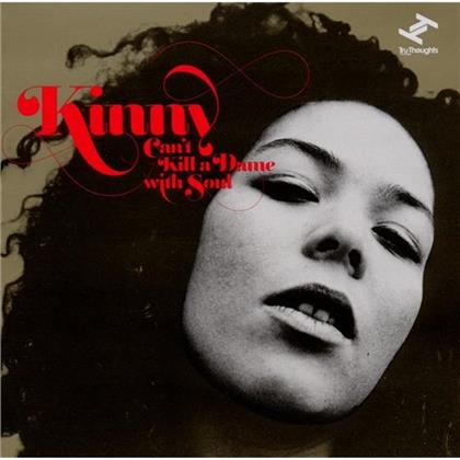 Kinny - Can't Kill A Dame With Soul