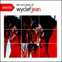 Wyclef Jean (Fugees) - Playlist: Very Best Of