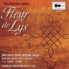 Charles Medlam & Hotman / Dubuisson / Sainte-Colombe - Fleur De Lys - Solo Suite Before Bach