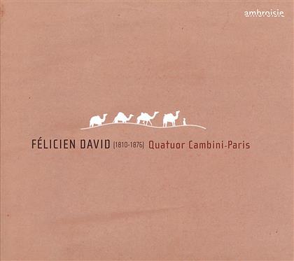 Quatuor Cambini & Felicien Cesar David (1810-1876) - String Quartets Nos. 1,2,4