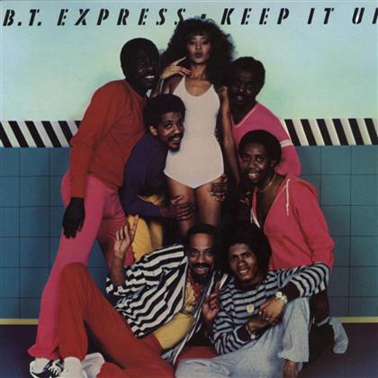 B.T. Express - Keep It Up