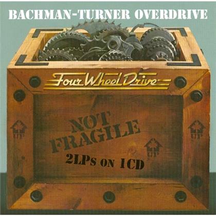 Bachman-Turner-Overdrive - Not Fragile/Four Wheel Drive