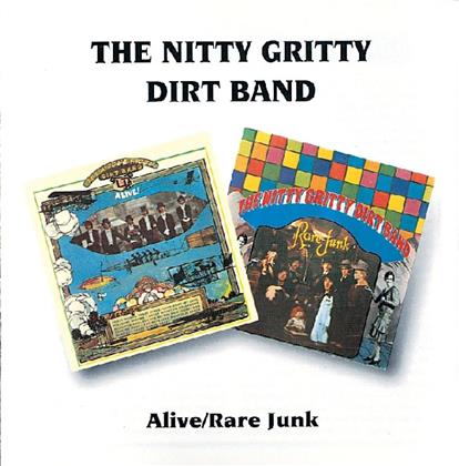 Nitty Gritty Dirt Band - Alive/Rare Junk