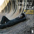 Charles Bradley - No Time For Dreaming - 12 Tracks
