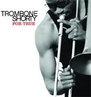 Trombone Shorty - For True - + Bonus (Japan Edition)