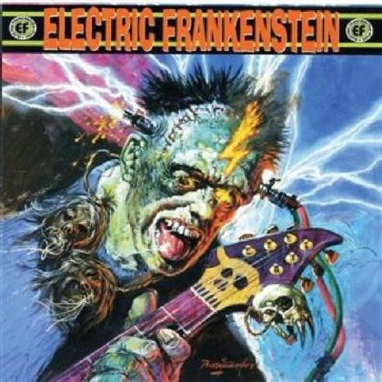 Electric Frankenstein - Burn Bright, Burn Fast (Neuauflage)