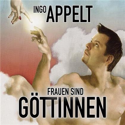 Ingo Appelt - Frauen Sind Göttinnen