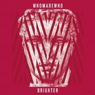 WhoMadeWho - Brighter (CD + 2 LPs)