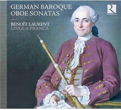 Benoit Laurent / Lingua Franca & --- - German Baroque Oboe Sonatas