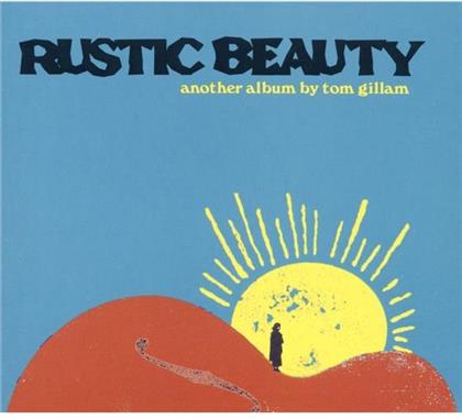 Tom Gillam - Rustic Beauty
