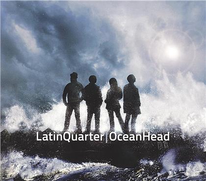 Latin Quarter - Ocean Head