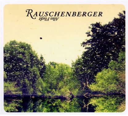 Rauschenberger - Alles Fliesst
