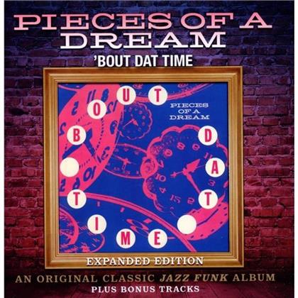 Pieces Of A Dream - Bout Dat Time - Expanded Version