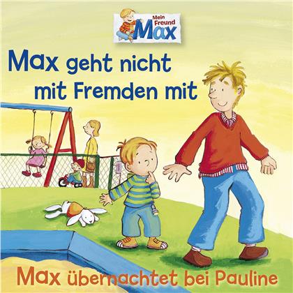 Max - Max Geht Nicht Mit Fremden Mit