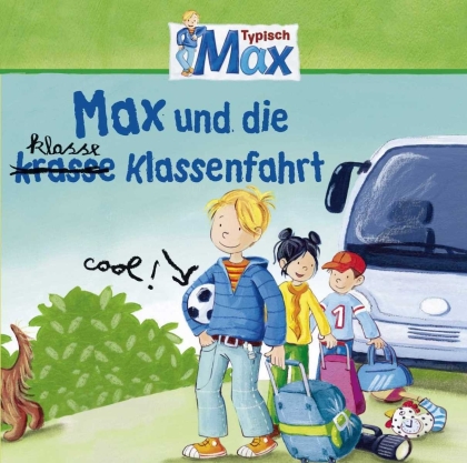 Max - Max Und Die Klasse Klassenfahrt